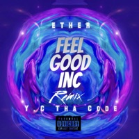 Feel Good Inc (feat. Ether) [Remix] - Single - Y.C Tha Code
