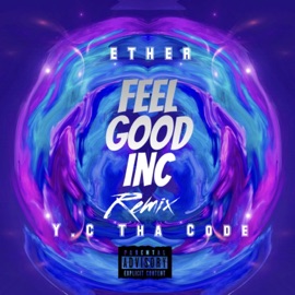 Feel Good Inc (feat. Ether) [Remix] Y.C Tha Code