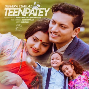 Teenpatey (feat. Sujan Chapagain & Bidhya Tiwari) [Radio Edit]