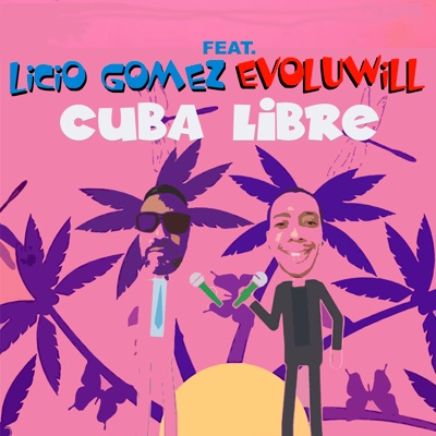 Cuba Libre (feat. EvoluWill) - Single