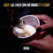 All I Need (One Mo Drank) [feat. K CAMP] - Juicy J lyrics