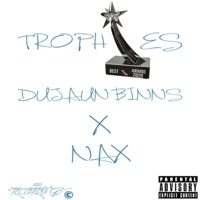 Trophies (feat. NAX) - Single - Dujaun Binns