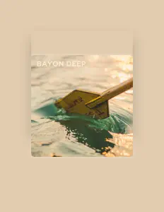Luister naar Bayon Deep, bekijk muziekvideo's, lees de bio, bekijk de tourdata, en meer!