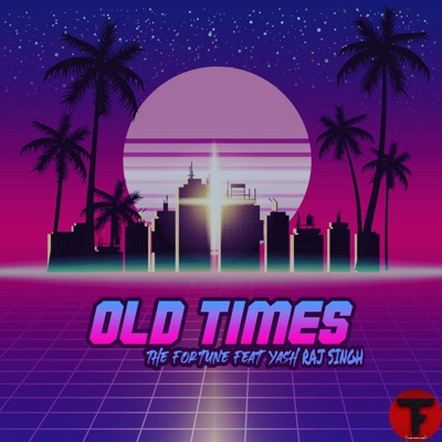 Old Times (feat. Yash Raj Singh) - Single