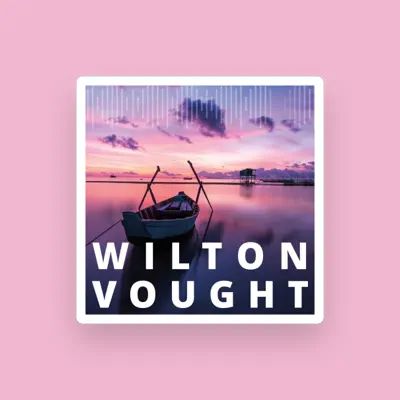 Listen to Wilton Vought, watch music videos, read bio, see tour dates & more!