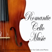 Romantic Cello Music: Famous Classical Pieces Transcription for Cello and Piano artwork