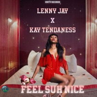 Feel Suh Nice (feat. Kay Tendaness) - Single - Lenny Jay