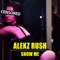 Show Me - Alekz Rush lyrics