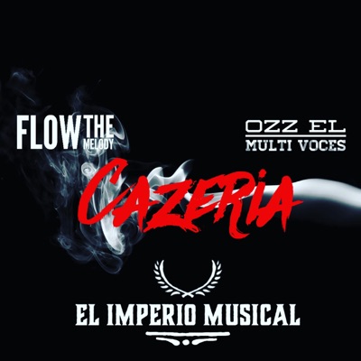 Cazeria (feat. Ozz el Multi Voces) - Single