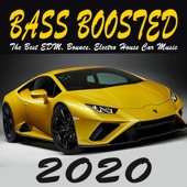 Bass Boosted 2020 (The Best EDM, Bounce, Electro House Car Music Mix) artwork