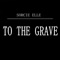 To the Grave - Sorcie Elle lyrics