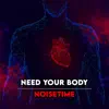 Stream & download Need Your Body - Single