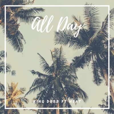 All Day (feat. Heat) - Single