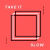 Take It Slow (feat. Terry Mutandwa) - Single