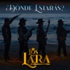 Los Lara - ¿Dónde Estarás?