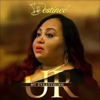 My Everything (U R) — Destinee'