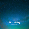 Starlight - Loud Lullaby