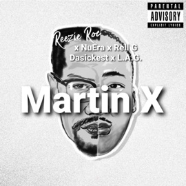 Martin X (feat. NuEra, Rell G Dasickest & L.A.G.) Reezie Roc