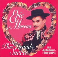 Eric Morena : Ses plus grands succès - Eric Morena