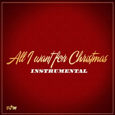All I Want For Christmas (Instrumental) - Single