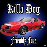 Friendly Foes - Single - Killa Dog