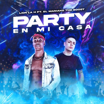 Party en Mi Casa (feat. el Maniako the Boost) - Single