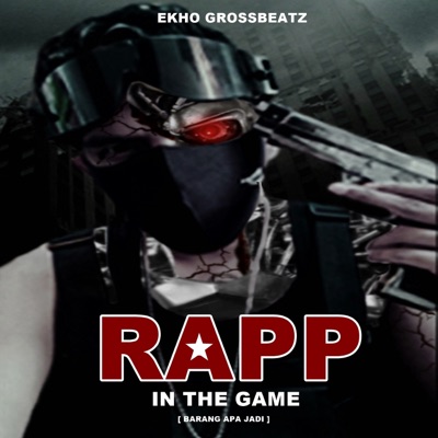 Rapp In The Game (Barang Apa Jadi) - Single