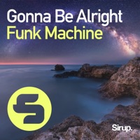 Gonna Be Alright - Single - Funk Machine