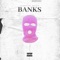 Banks (feat. Zen Gray & Dee Eph) - 448 Music Ent. lyrics