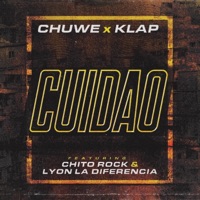 Cuidao (feat. Chito Rock & Lyon la Diferencia) - Single - Chuwe & Klap