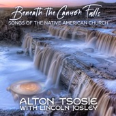 Beneath the Canyon Falls - Songs of the Native American Church (feat. Lincoln Josley) artwork