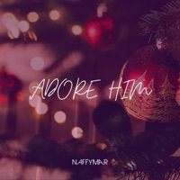 Adore Him - Single - NaffymaR