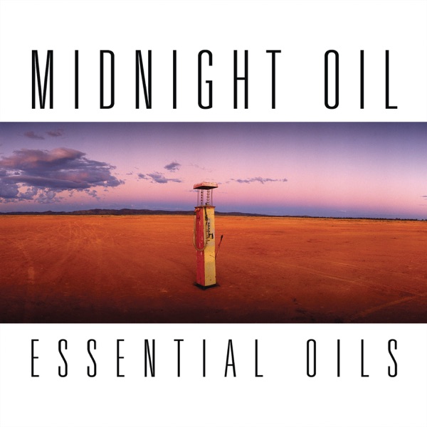 Essential Oils (Remastered) - Midnight Oil