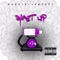 Wait Up (feat. Yung Tory) - Naddy lyrics