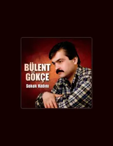 Listen to Bülent Gökçe, watch music videos, read bio, see tour dates & more!