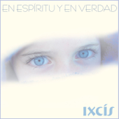 En Espíritu y en Verdad - Ixcís