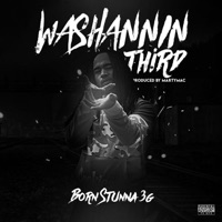 Wasshannin Third - Single - Born Stunna 3G
