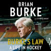 Burke's Law: A Life in Hockey (Unabridged) - Brian Burke & Stephen Brunt