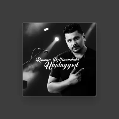Listen to Ruwan Hettiarachchi, watch music videos, read bio, see tour dates & more!