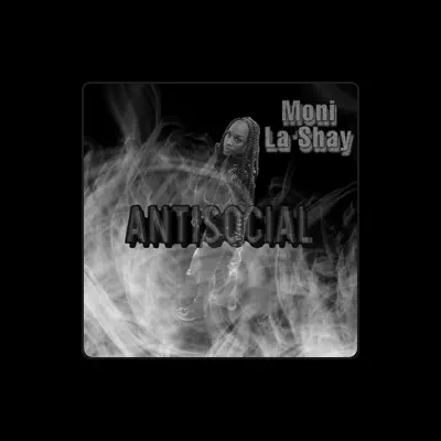 Listen to Moni La'Shay, watch music videos, read bio, see tour dates & more!