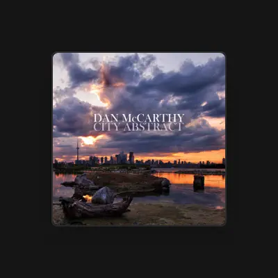 Listen to Dan McCarthy, watch music videos, read bio, see tour dates & more!