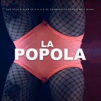 La Popola (feat. Alex 25, G-A, El Chamaquito Prod & Will Disal) - Single - Yan Star
