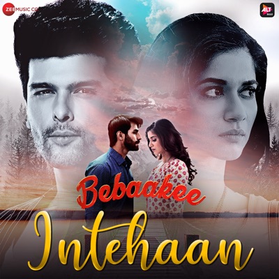 Intehaan (From "Bebaakee") - Single