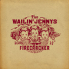 Firecracker - The Wailin' Jennys