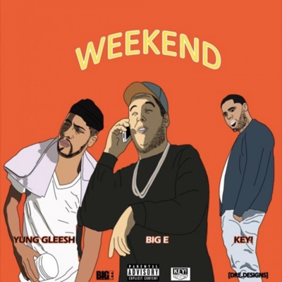 Weekend (feat. KEY!, Yung Gleesh) - Single