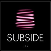 Jay - Subside