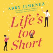 Life's Too Short - Abby Jimenez Cover Art