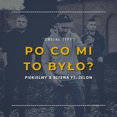 Po co mi to było? (feat. Jelon) - Single