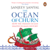 The Ocean Of Churn (Unabridged) - Sanjeev Sanyal