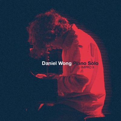 Daniel Wong Piano Solo Impro II